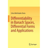 Differentiability in Banach Spaces, Differential Forms and Applications