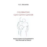 Celebrating God-Given Gender: Masculinity & Femininity per Nature & Grace