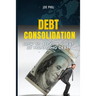 Debt Consolidation: How to Become Great At Managing Debt