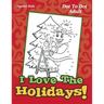 I Love The Holidays!: Dot To Dot Adult