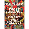 Those Passions: On Art and Politics