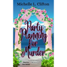 Party Planning for Murder: A Taryn O'Kelly Mystery