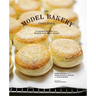 The Model Bakery Cookbook: 75 Favorite Recipes from the Beloved Napa Valley Bakery