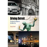Driving Detroit: The Quest for Respect in the Motor City