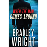 When the Man Comes Around: A Gripping Crime Thriller