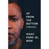 Up from the Bottom: A Memoir