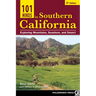 101 Hikes in Southern California: Exploring Mountains, Seashore, and Desert