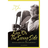 Keep On The Sunny Side: Reflections On Life's Journey