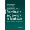 River Health and Ecology in South Asia: Pollution, Restoration, and Conservation