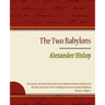 The Two Babylons - Alexander Hislop