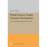 Polish Society Under German Occupation: The Generalgouvernement, 1939-1944