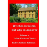 Witches in Salem, but why in Andover: Volume 3 in the "Salem Witchcraft" Series