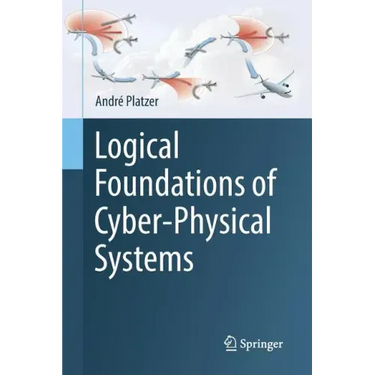 Logical Foundations of Cyber-Physical Systems