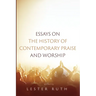 Essays on the History of Contemporary Praise and Worship