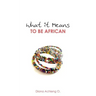 What It Means to Be African