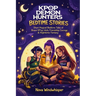 KPop Demon Hunters Bedtime Stories: Short Magical Bedtime Tales of Brave KPop Idols, Friendship, Courage & Nighttime Fantasy Adventures for Kids & Tee