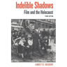 Indelible Shadows: Film and the Holocaust
