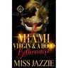 A Miami Virgin & A Hood Billionaire