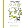 Discovering Joe Pilates: A Whimsical Exploration of Joe's Inventions
