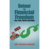 Detour to Financial Freedom: Live, Save, Retire and Enjoy