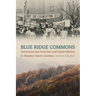 Blue Ridge Commons: Environmental Activism and Forest History in Western North Carolina