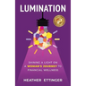 Lumination: Shining a Light on a Woman's Journey to Financial Wellness