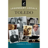 Legendary Locals of Toledo
