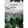 Cities by Design: The Social Life of Urban Form