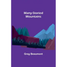 Many-Storied Mountains: The Life of Glacier National Park