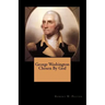 George Washington Chosen By God