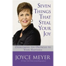 Seven Things That Steal Your Joy: Overcoming the Obstacles to Your Happiness
