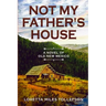 Not My Father's House: A Novel of Old New Mexico