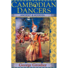 Cambodian Dancers - Ancient and Modern