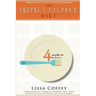 The Perfect Balance Diet: 4 Weeks to a Lighter Body, Mind, Spirit & Space