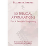 50 Biblical Affirmations for a Fearless Pregnancy: A Christian Pregnancy Devotional