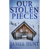 Our Stolen Pieces