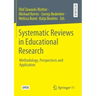 Systematic Reviews in Educational Research: Methodology, Perspectives and Application