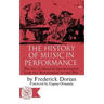 The History of Music in Performance: The Art of Musical Interpretation from the Renaissance to Our Day