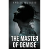 The Master of Demise: A Dark and Riveting Psychological Thriller