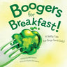 Boogers for Breakfast: A Salty Tale for Boys (and Girls)