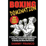 Boxing Domination: A 21-Day Program to Psych-Out, Confuse, Frustrate, and Beat Your Opponent in Boxing and Mixed Martial Arts