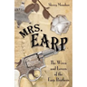 Mrs. Earp: The Wives And Lovers Of The Earp Brothers