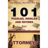 101 Puzzles, Riddles and Rhymes for Attorneys
