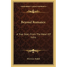 Beyond Romance: A True Story From The Heart Of India