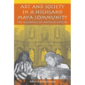 Art and Society in a Highland Maya Community: The Altarpiece of Santiago Atitlán