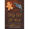Jolly Old St. Nick: A Laura Kjelstad Mystery With Recipes