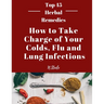 How To Take Charge of Your Colds, Flu and Lung Infections