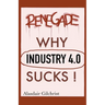 Why Industry 4.0 Sucks!
