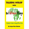 Talking Wolof with Da' African Village: A Speaker's Guide to Senegal/West Africa