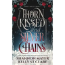 Thorn Kissed and Silver Chains